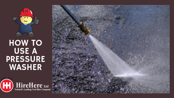 How To Use A Pressure Washer Hire Here Ltd Dublin